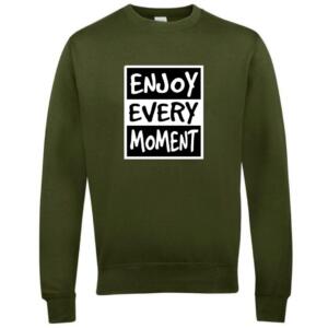 Enjoy Every Moment Sweatshirt