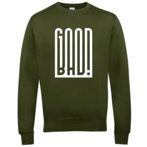 Good Bad Sweatshirt