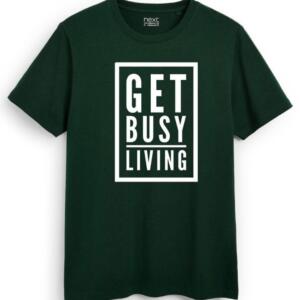 get busy living tshirt