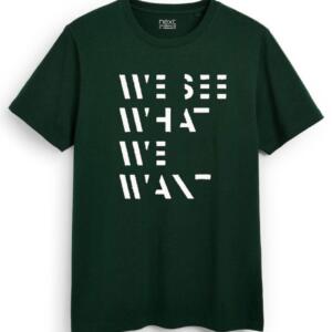 We See What We Want T-Shirt