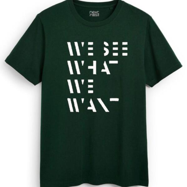 We See What We Want T-Shirt