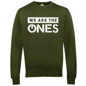 We Are The Ones Sweatshirt