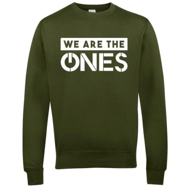We Are The Ones Sweatshirt We Are The Ones Sweatshirt