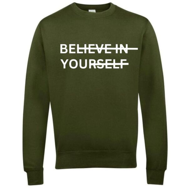 Believe In Yourself Sweatshirt