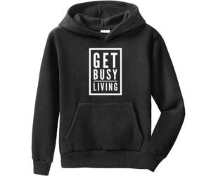 get busy living hoodie