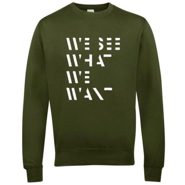 we see what we want sweatshirt
