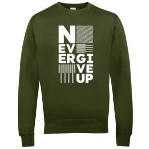 never give up sweatshirt