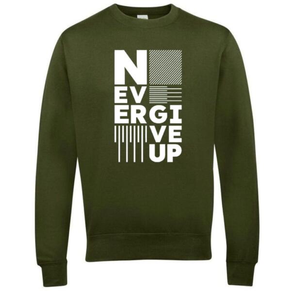 never give up sweatshirt