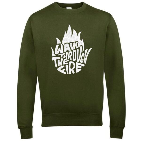 walk through the fire sweatshirt