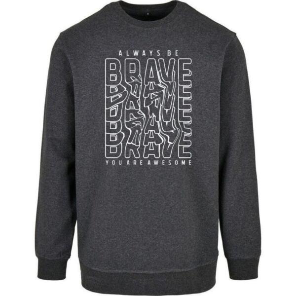 Always Be Brave Sweatshirt