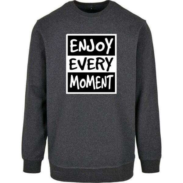 Enjoy Every Moment Sweatshirt
