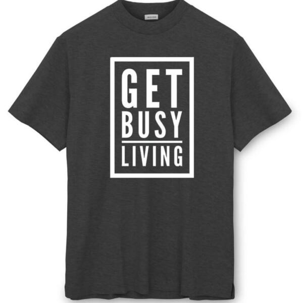 get busy living tshirt