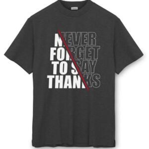 Never Forget To Say Thanks T-Shirt