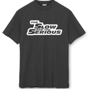 The Slow And The Serious T-Shirt - Image 4