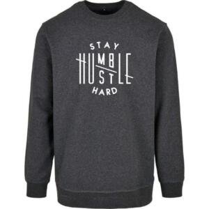 Stay Humble Hustle Hard Sweatshirt