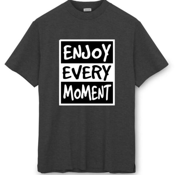Enjoy Every Moment T-Shirt