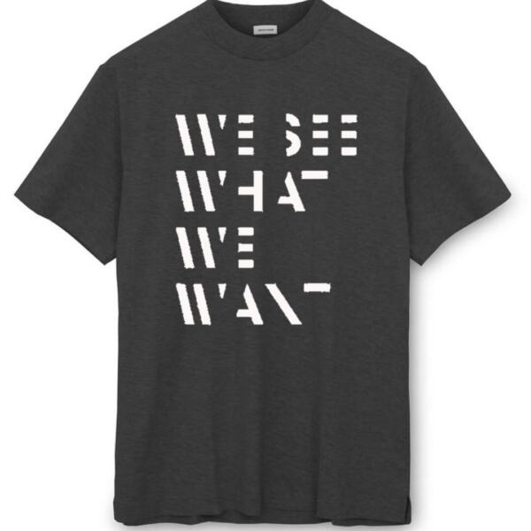 We See What We Want T-Shirt