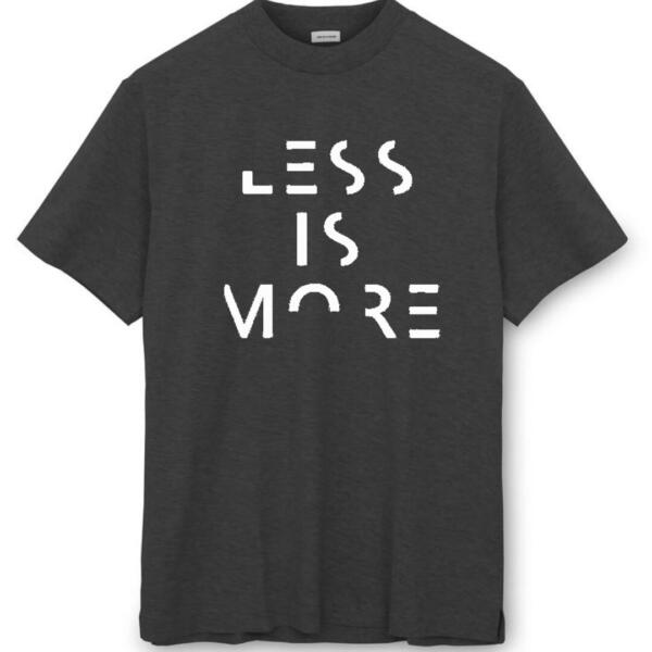Less Is More T-Shirt