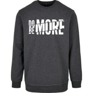 Do More Be More Sweatshirt