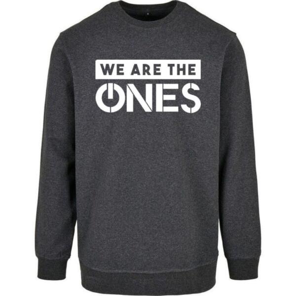 We Are The Ones Sweatshirt