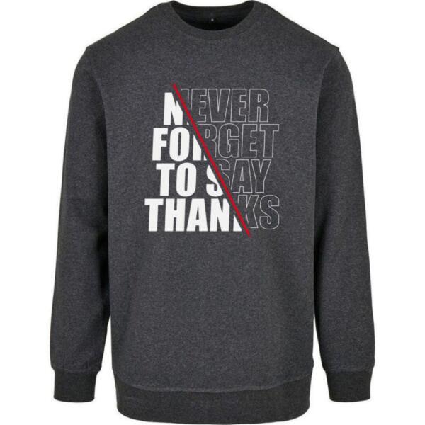 Never Forget To Say Thanks Sweatshirt