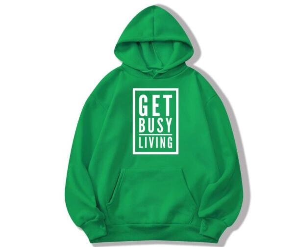 get busy living hoodie