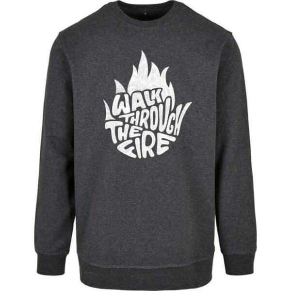 walk through the fire sweatshirt