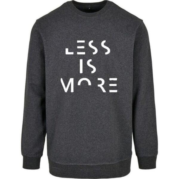 less is more sweatshirt