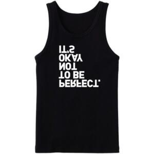 It's Okay Not To Be Perfect Tanktop