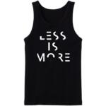 Less Is More Tanktop