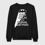 Keep Calm And Signal Batman Sweatshirt
