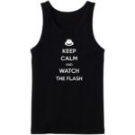 Keep Calm And Watch The Flash Tanktop