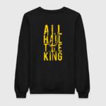 All Hail The King Sweatshirt