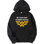 Be Your Own Wonder Woman Hoodie