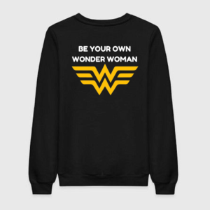 Be Your Own Wonder Woman Sweatshirt