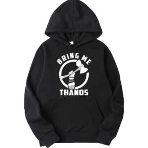 Bring Me Thanos Hoodie
