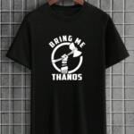 Bring Me Thanos T-Shirt