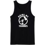 Bring Me Thanos Tanktop