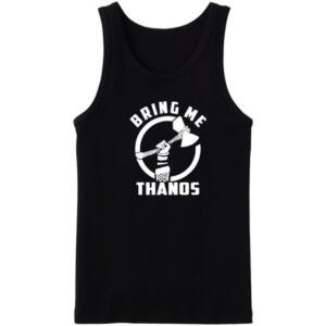 Bring Me Thanos Tanktop