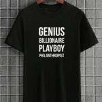 Genius Billionaire Play Philanthropist T-Shirt