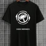 I Choose Worthiness T-Shirt