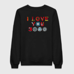 I Love You 3000 Sweatshirt