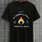If There's A Will T-Shirt
