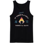 If There's A Will Tanktop
