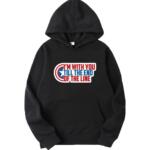 I'm With You Till The End Of The Line Hoodie