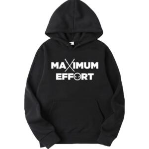 Maximum Effort Hoodie