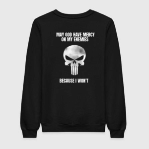May God Have Mercy On My Enemies Sweatshirt