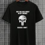 May God Have Mercy On My Enemies T-Shirt