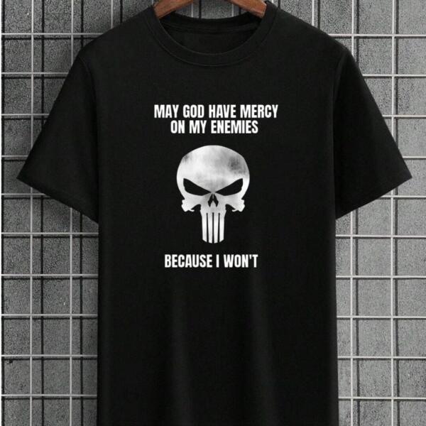 May God Have Mercy On My Enemies T-Shirt