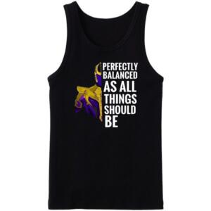 Perfectly Balanced As All Things Should Be Tanktop